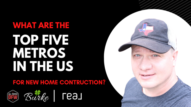 top five metros areas in the united states for new home builds calculated by closed sales
